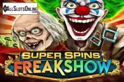 Super Spins Freakshow