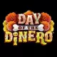 Day Of The Dinero